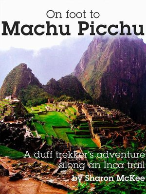 cover image of On Foot to Machu Picchu